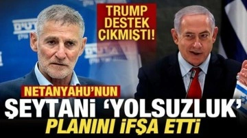 Netanyahu'nun şeytani 'yolsuzluk' planını ifşa etti! Trump destek çıkmıştı