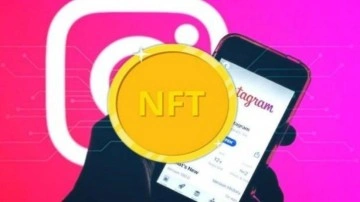 NFT &ouml;zelliği, yakında Instagram'a geliyor