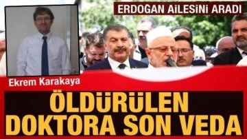 &Ouml;ld&uuml;r&uuml;len doktora son veda: Bakan Koca cenazedeydi, Başkan Erdoğan da aileyi aradı