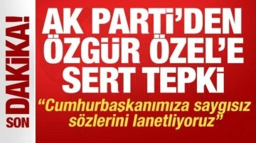 Özgür Özel'den Cumhurbaşkanı Erdoğan'a hakaret! AK Parti'den peş peşe tepkiler