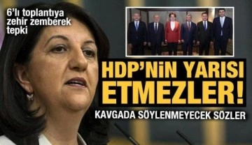 Pervin Buldan'dan 6'lı toplantıya zehir zemberek tepki!