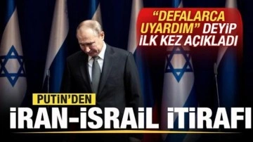 Putin'den İran-İsrail itirafı! "Defalarca uyardım" deyip ilk kez açıkladı