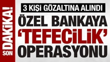 Q Yatırım Bankası’na tefecilik operasyonu: 3 şüpheli yakalandı