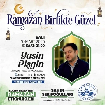 RAMAZAN AYI ETKİNLİKLERİNE PROF. DR. YASİN PİŞGİN KONUK OLUYOR