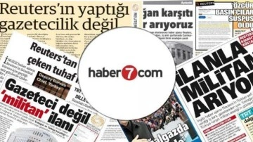Reuters'ın kirli oyununu a&ccedil;ığa &ccedil;ıkaran Haber7 g&uuml;ndemi belirledi