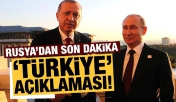 Rusya'dan son dakika 'T&uuml;rkiye' a&ccedil;ıklaması!