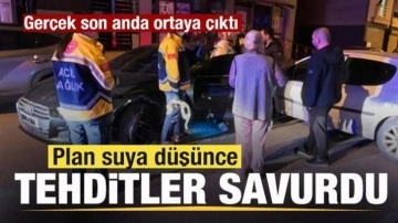 Sahte şoför planı suya düşünce tehditler savurdu!