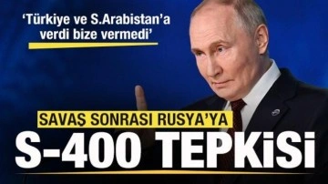 Savaş sonrası Rusya'ya S-400 tepkisi: Türkiye ve Suudi Arabistan'a verdi bize vermedi