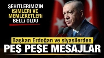 Şehitlerimizin ismi ve memleketleri belli oldu! Erdoğan ve siyasilerden peş peşe mesajlar