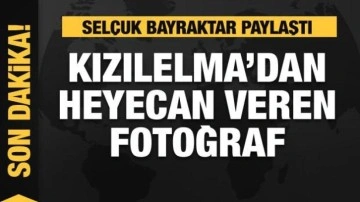 Sel&ccedil;uk Bayraktar paylaştı! Kızılelma'dan heyecan veren fotoğraf