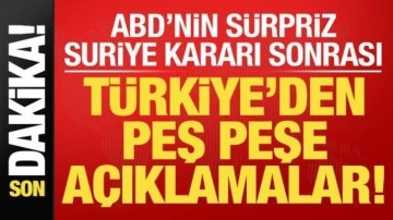 Son dakika: ABD'nin s&uuml;rpriz 'Suriye' kararı sonrası T&uuml;rkiye'den peş peşe a&ccedil;ıklam
