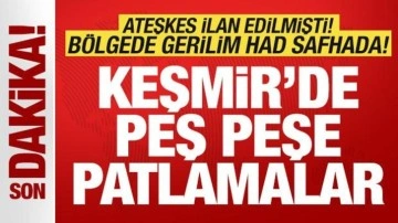 Son dakika: Ateşkes ilan edilmişti! Gerilim yeniden tırmandı! Bölgede peş peşe patlamalar