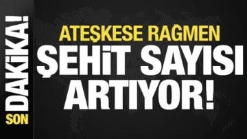 Son dakika: Ateşkese rağmen Gazze'de şehit sayısı artıyor!