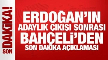 Son Dakika: Bahçeli'den Erdoğan'ın adaylık sözleri hakkında açıklama
