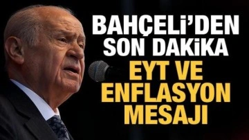 Son Dakika: Bah&ccedil;eli'den son dakika EYT ve enflasyon mesajı