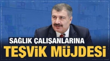 Son Dakika... Bakan Koca'dan sağlık &ccedil;alışanlarına teşvik m&uuml;jdesi