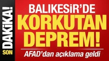 Son dakika: Balıkesir'de korkutan deprem! AFAD'dan açıklama geldi...