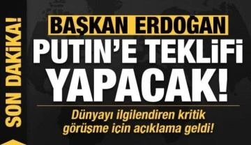 Son dakika: Başkan Erdoğan, Putin ile g&ouml;r&uuml;şecek!