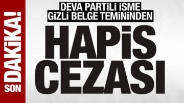 SON DAKİKA: DEVA Partili Metin Gürcan'a gizli belge temininden hapis cezası