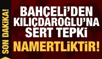 Son Dakika: Devlet Bah&ccedil;eli'den Kılı&ccedil;daroğlu'na sert tepki: Namertliktir!