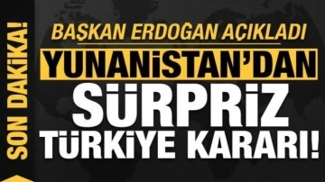 Son dakika... Erdoğan duyurdu: Yunanistan'dan s&uuml;rpriz T&uuml;rkiye kararı!