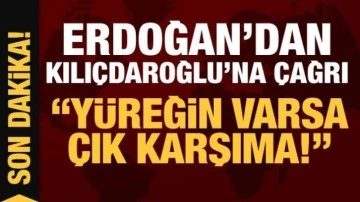 Son Dakika... Erdoğan'dan Kılı&ccedil;daroğlu'na &ccedil;ağrı: Y&uuml;reğin varsa &ccedil;ık karşıma!