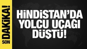 Son dakika haberi: Hindistan'da yolcu uçağı düştü!