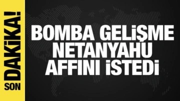 Son dakika haberi: Netanyahu affını istedi