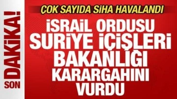 Son dakika: İsrail, Suriye İçişleri Bakanlığı karargahını vurdu!