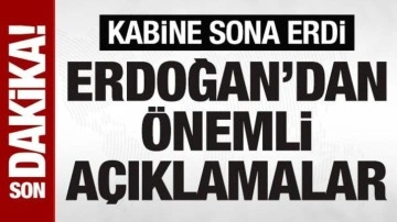 SON DAKİKA: Kabine sona erdi: Cumhurbaşkanı Erdoğan'ın açıklama yapıyor