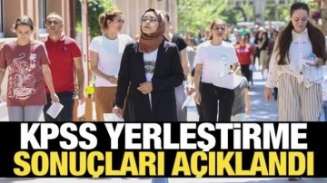 Son dakika: KPSS yerleştirme sonu&ccedil;ları a&ccedil;ıklandı