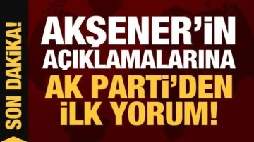 Son Dakika: Meral Akşener'in a&ccedil;ıklamasının ardından AK Parti'den ilk yorum!