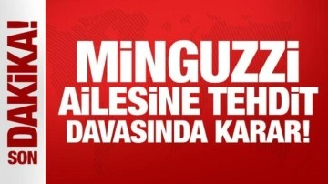 Son Dakika: Minguzzi ailesine tehdit davasında karar!