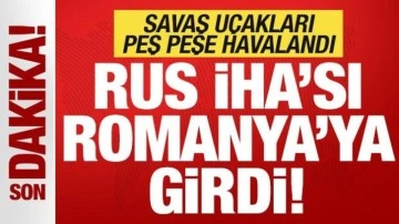 Son dakika: Rusya'ya ait İHA Romanya'ya girdi! Savaş uçakları peş peş havalandı