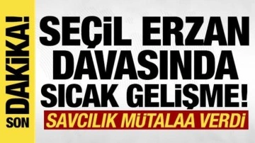 Son dakika: Seçil Erzan davasında savcılık mütalaayı verdi!