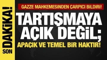 Son dakika... Gazze mahkemesinden çarpıcı bildirİ! Kendi kaderini tayin hakkı temel hak!