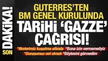 Son dakika... Guterres'ten BM Genel Kurulunda tarihi 'Gazze' çağrısı: Böylesini görme