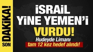 Son dakika... İsrail Yemen'i vurdu! Hudeyde limanı tam 12 kez hedef alındı!