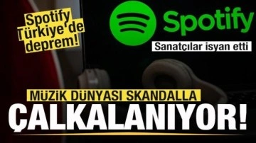 Spotify Türkiye'de deprem! Müzik dünyası çalkalanıyor! Sanatçılar isyan etti