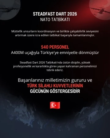 Steadfast Dart 2026 Tatbikatı Başarıyla Tamamlandı: 540 Personel T&uuml;rkiye&rsquo;ye D&ouml;nd&uuml;
