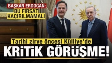 Tarihi zirve öncesi Külliye'de kritik görüşme! Başkan Erdoğan: Bu fırsat kaçırılmamalı