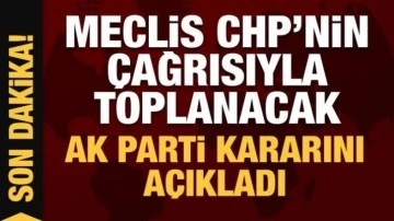 TBMM, CHP'nin &ccedil;ağrısıyla 1 Ağustos'ta toplanacak: AK Parti kararını a&ccedil;ıkladı