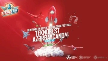 TEKNOFEST Azerbaycan kapılarını a&ccedil;tı