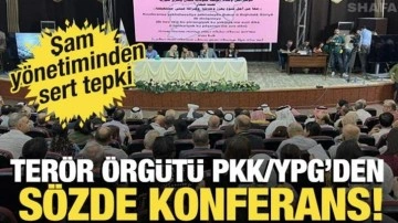 Terör örgütü PKK/YPG'den sözde konferans! Şam yönetiminden sert tepki