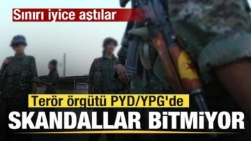 Terör örgütü PYD/YPG'de skandallar bitmiyor! Sınırı iyice aştılar