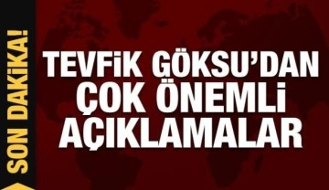 Tevfik G&ouml;ksu'dan &ccedil;ok &ouml;nemli a&ccedil;ıklamalar