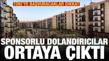 TOKİ'ye başvuracaklar dikkat! Sponsorlu dolandırıcılar ortaya çıktı