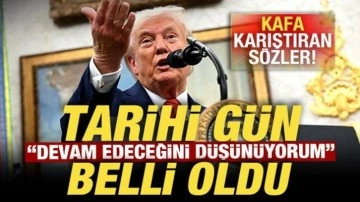 Trump "devam edeceğini düşünüyorum" diyerek duyurdu! Tarihi gün belli oldu