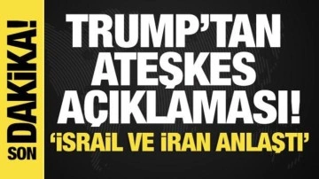 Trump: İsrail ve İran ateşkes konusunda anlaştı