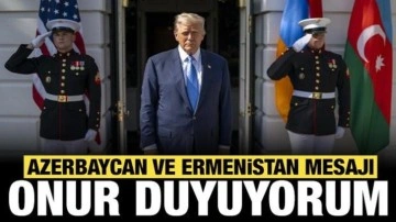 Trump'tan Azerbaycan ve Ermenistan mesajı: Onur duyuyorum
